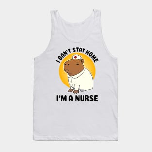 I can't stay home I'm a nurse Capybara Nurse Tank Top